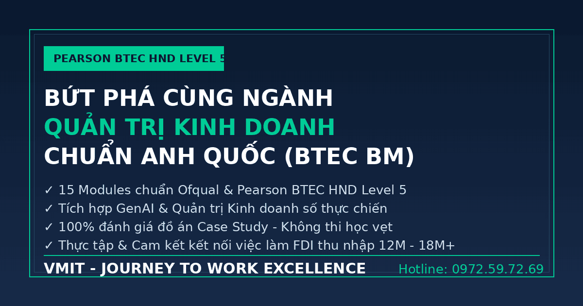 Bứt Phá Cùng Ngành Quản Trị Kinh Doanh Chuẩn Anh Quốc Tại VMIT BTEC